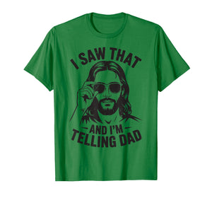I Saw That Im Telling Dad Jesus Christ Meme Christian Humor T-Shirt
