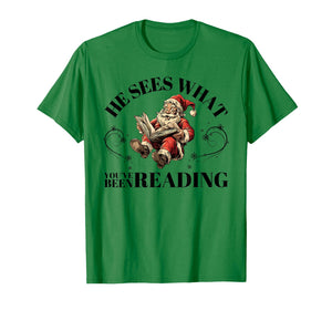 He Sees What You've Been Reading Funny Bookish Christmas T-Shirt