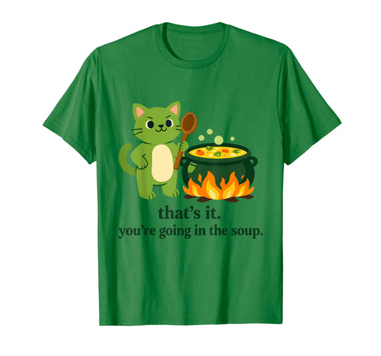 That's it You're Going in The Soup cat Meme Sarcastic Youth T-Shirt