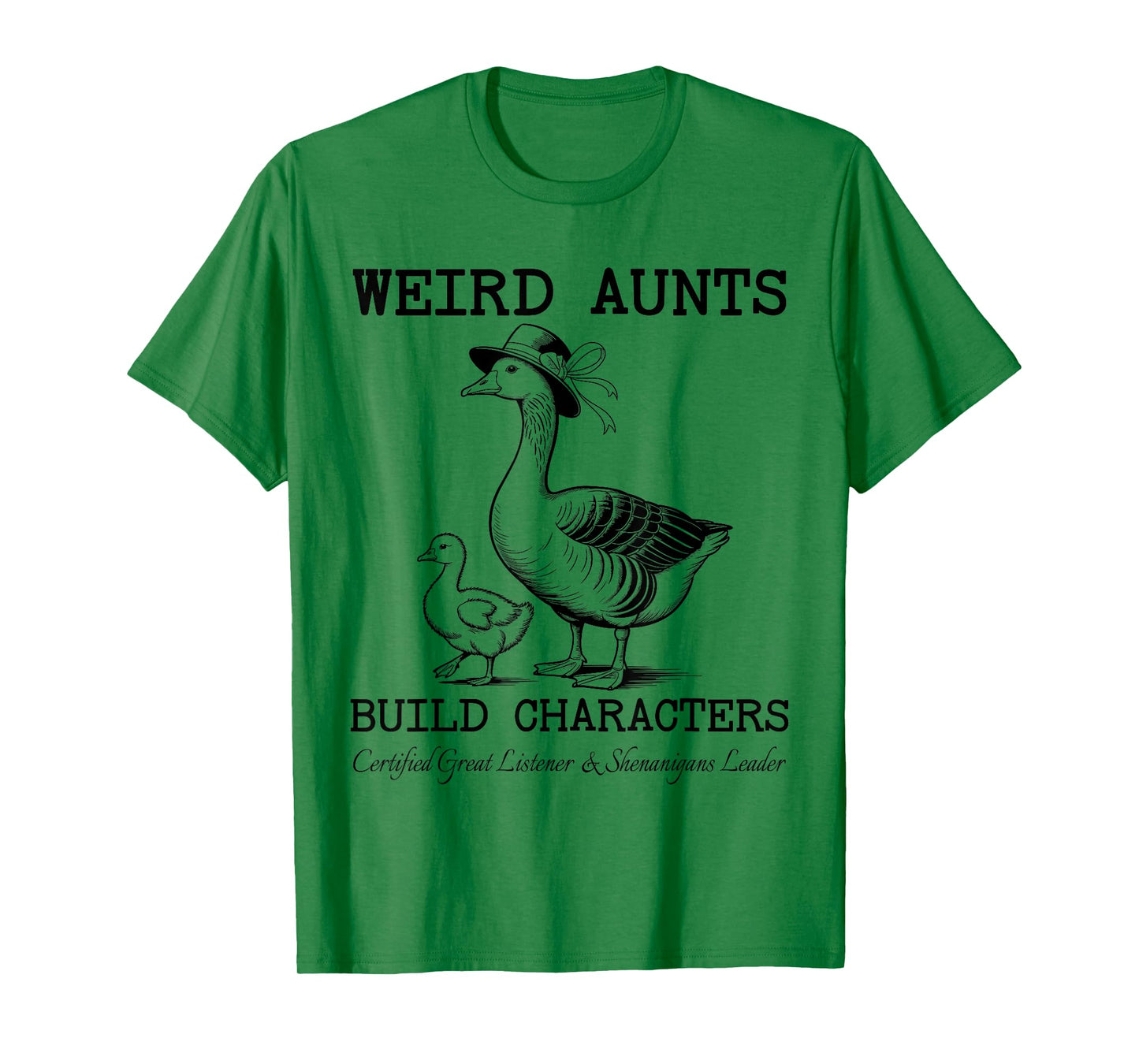 Funny Weird Aunts Build Characters Goose for Favorite Auntie T-Shirt
