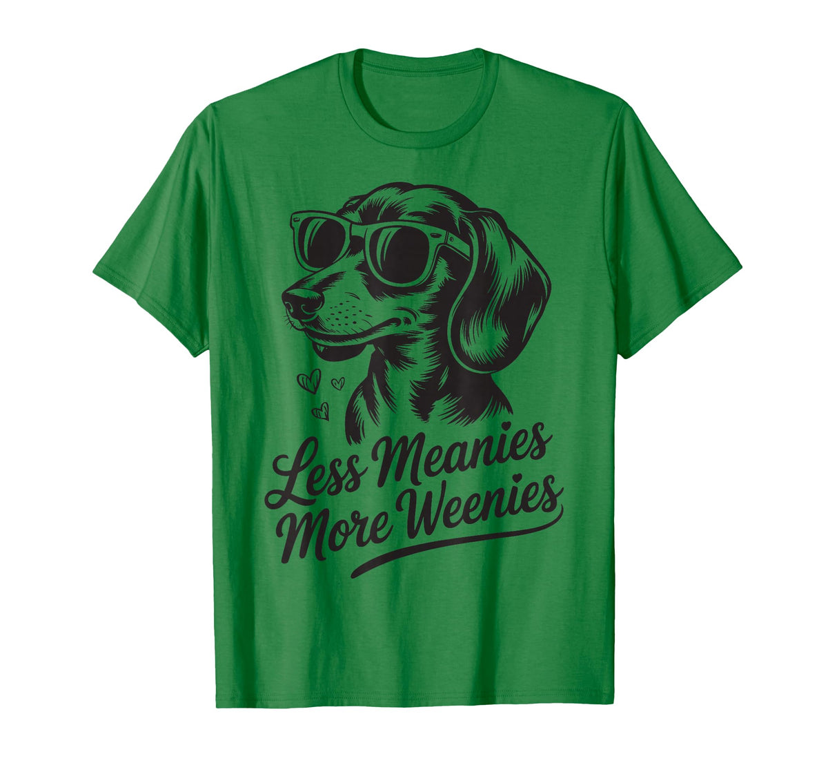 Less Meanies More Weenies T-Shirt