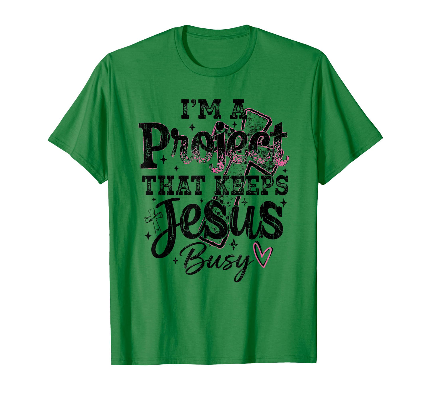 I'm A Project that Keeps Jesus Busy, Funny Christian T-Shirt