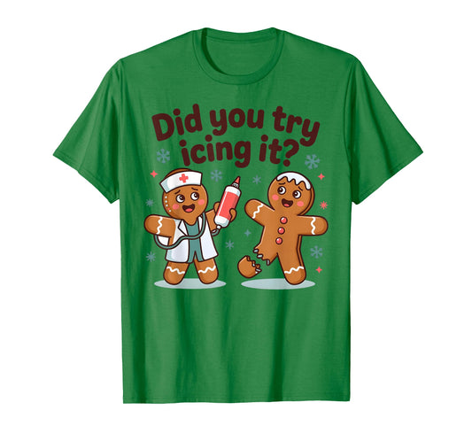 Funny Did You Try Christmas Gingerbread Nurse Humor T-Shirt