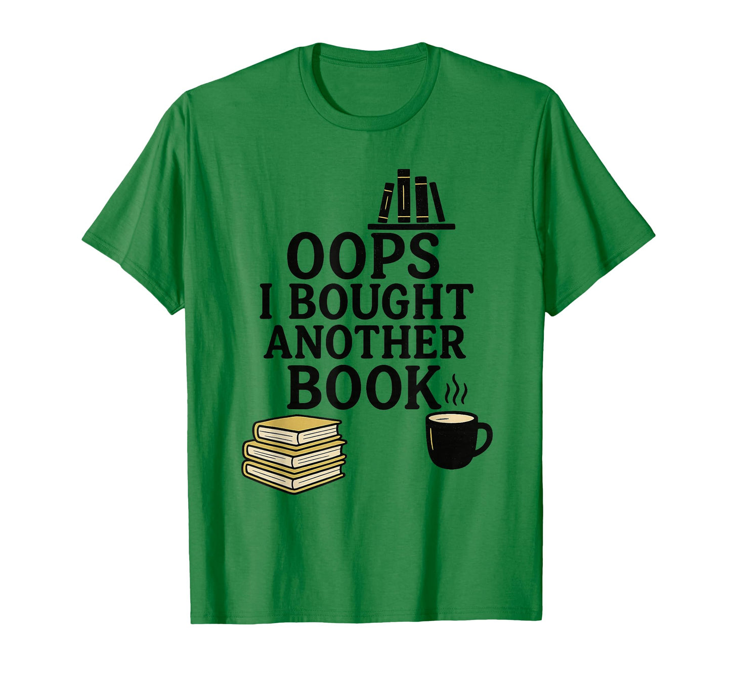 Oops I Bought Another Book, Funny Book Lover T-Shirt