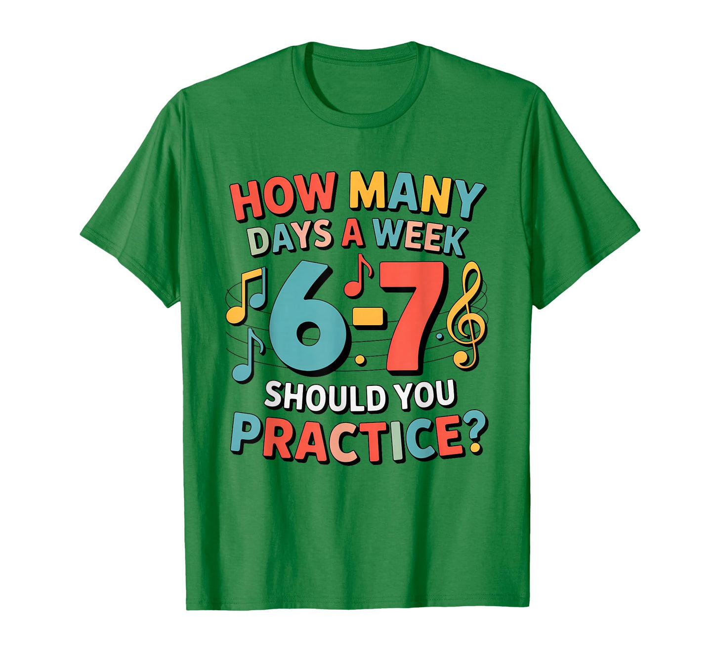 Funny 6 7 Meme How Many Days A Week Should You Practice 67 T-Shirt