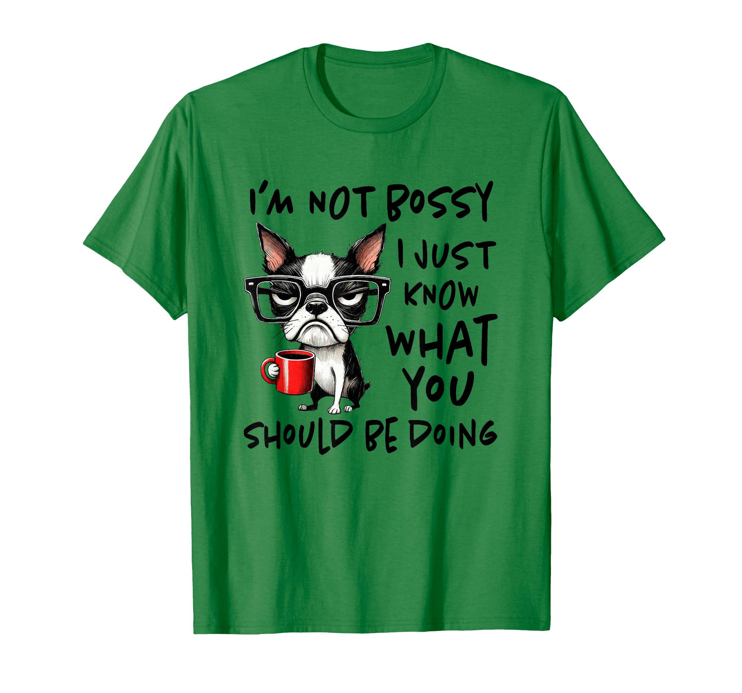I´m Not Bossy - Coworkers Saying Boss Coffee Office Quote T-Shirt
