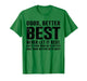 Good Better Best Never Let It Rest Motivational Quote Growth T-Shirt