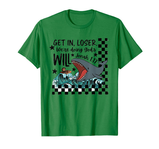 Get in Loser We’re Doing God’s Will Christian Bible Whale T-Shirt