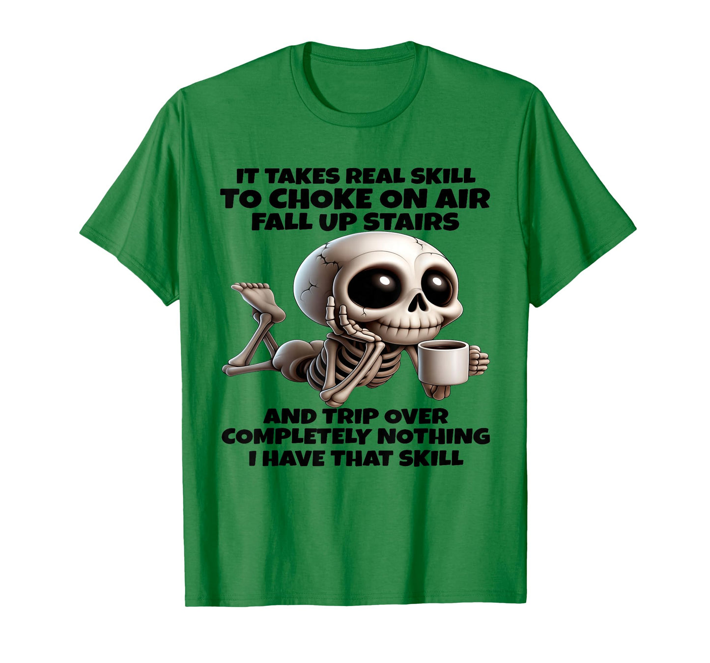 It Takes Real Skill to Choke On Air Fall Up Stairs and Trip T-Shirt