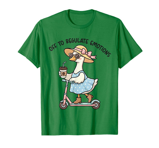 Off to Regulate Emotions Goose with Coffee Mental Health T-Shirt