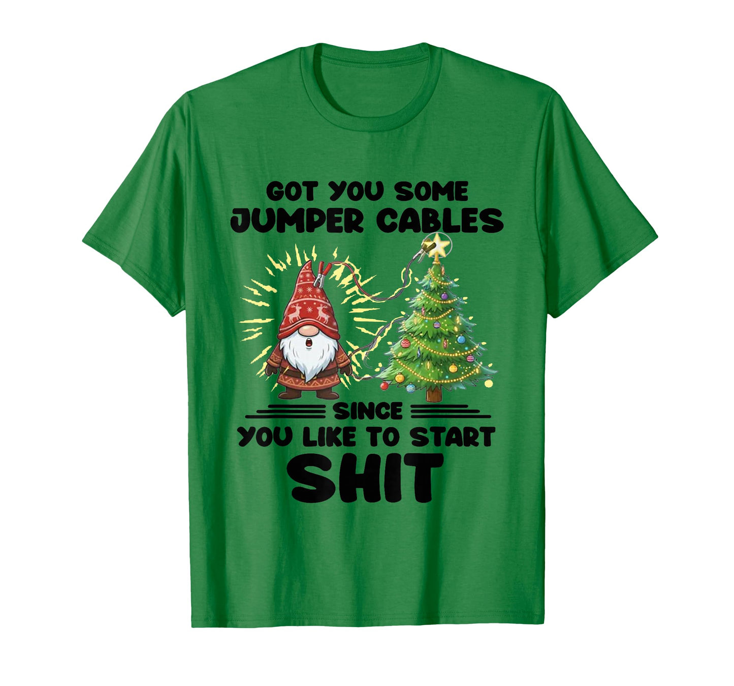 I Got You Some Jumper Cables Since You Like to Start Shit T-Shirt