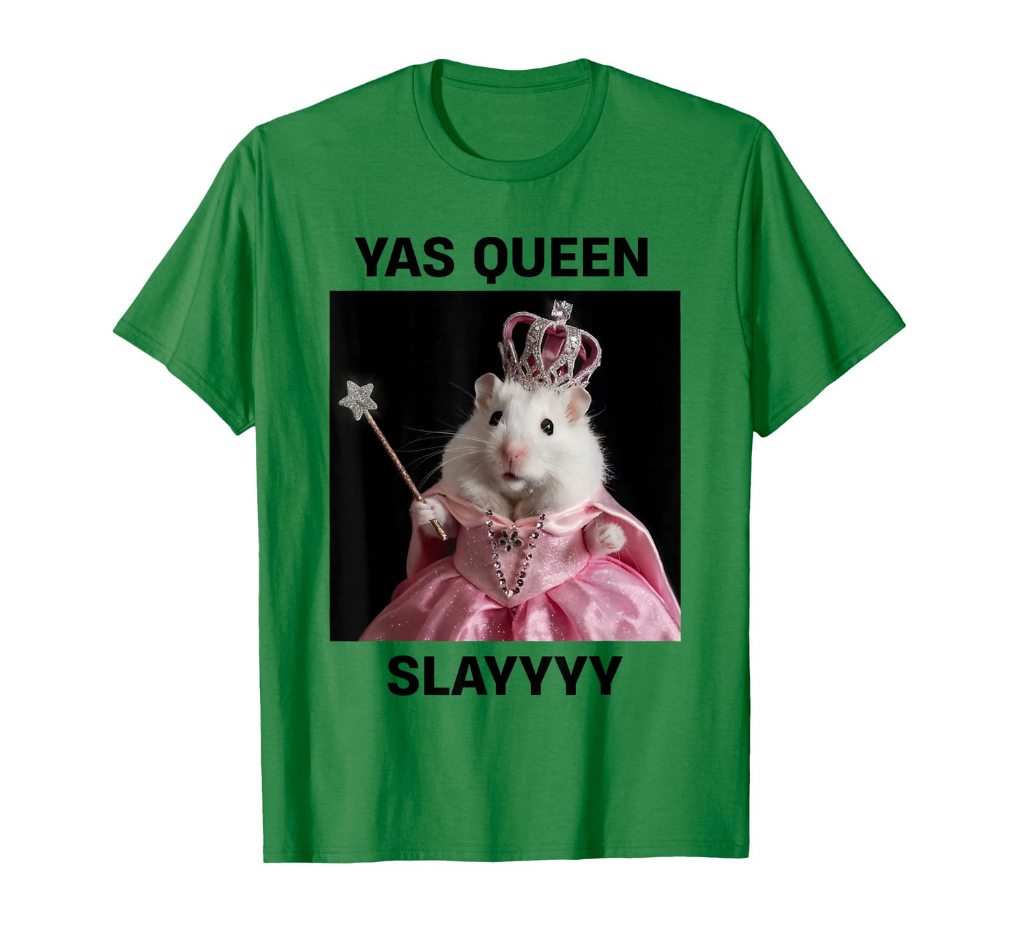 Yas Queen Slay Rat Meme Women Girls Slay Queen T-Shirt