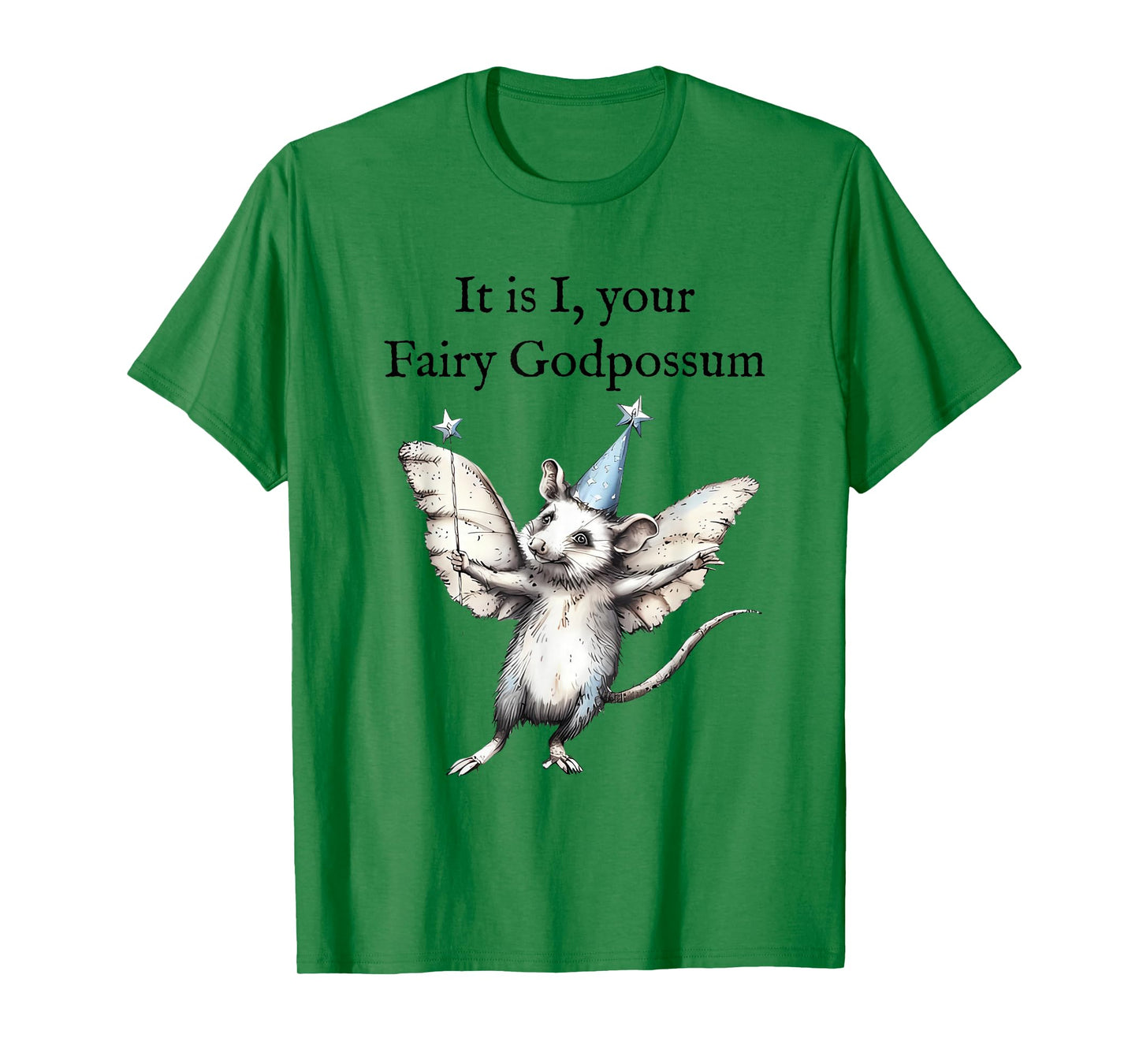 It is I Your Fairy Godpossum Funny Whimsical Possum Lovers T-Shirt
