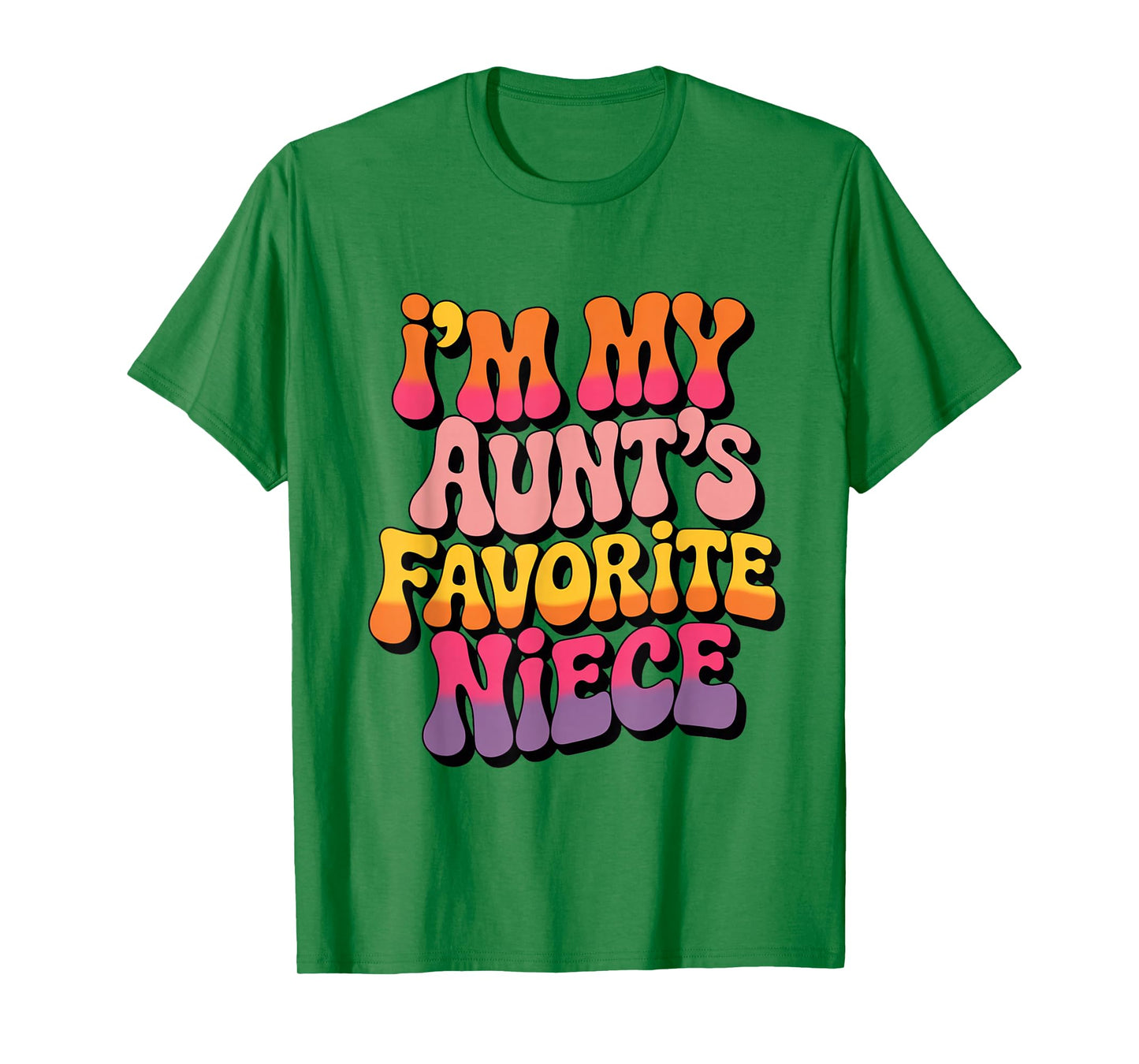 I’m My Aunt’s Favorite Niece Favorite Kids Boys Men T-Shirt