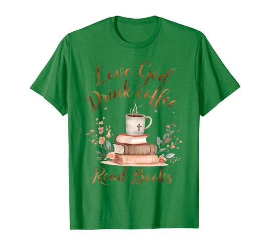 Love God Drink Coffee Read Books Minimal Christian T-Shirt