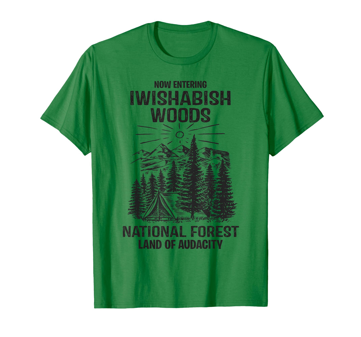 Iwishabish Woods National Forest Land of Audacity Mens Women T-Shirt