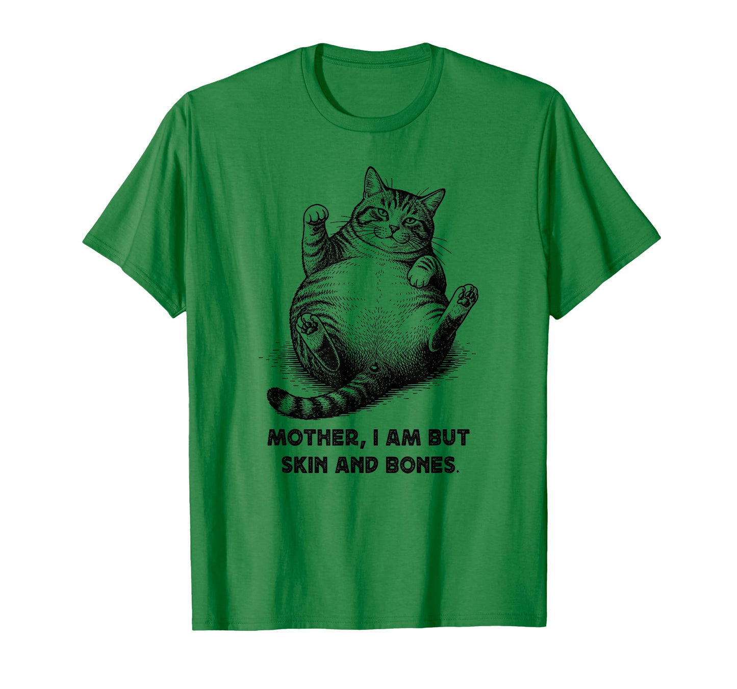 Cat Mother I Am But Skin and Bones Funny Cats Meme Graphic T-Shirt