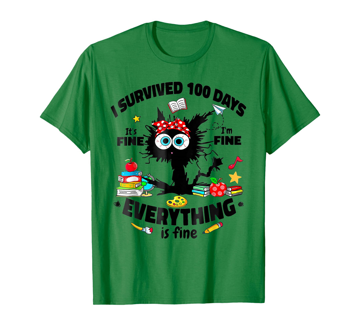 I Survived 100 Days of School It's Fine I'm Fine 100th Day T-Shirt