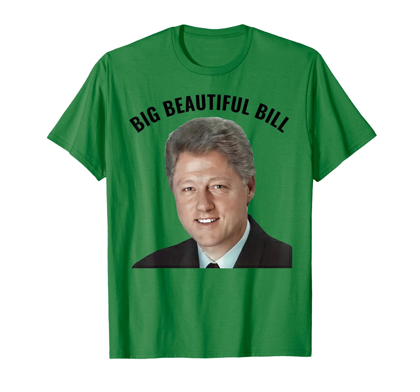 Big Beautiful Bill Clinton T-Shirt