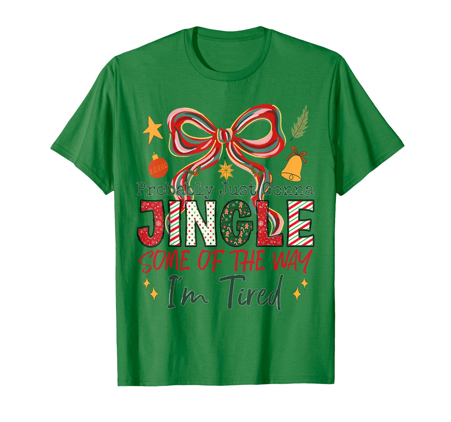 Probably Just Gonna Jingle Some of The Way Funny Christmas T-Shirt
