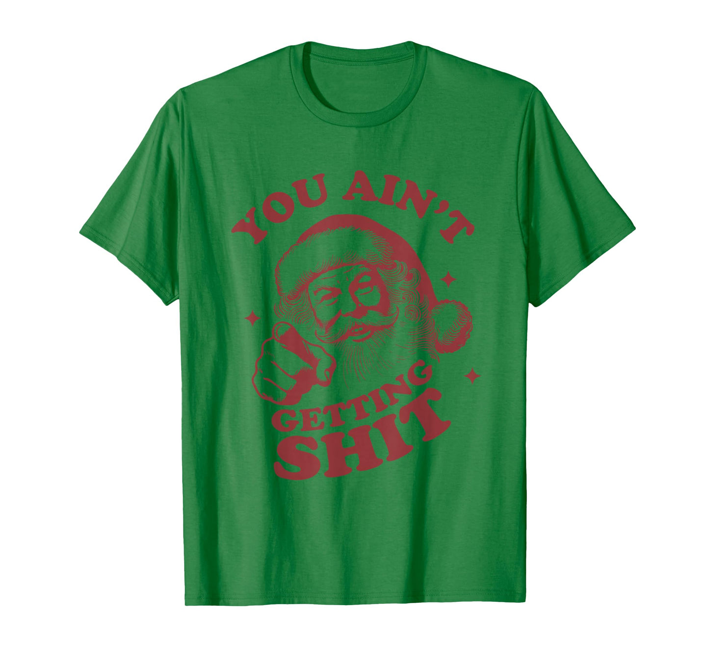Retro You Ain't Getting Shit Funny Santa Christmas T-Shirt