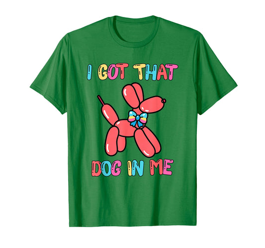 Clowncore Dog Balloon Artist Weirdcore I Got That Dog in Me T-Shirt