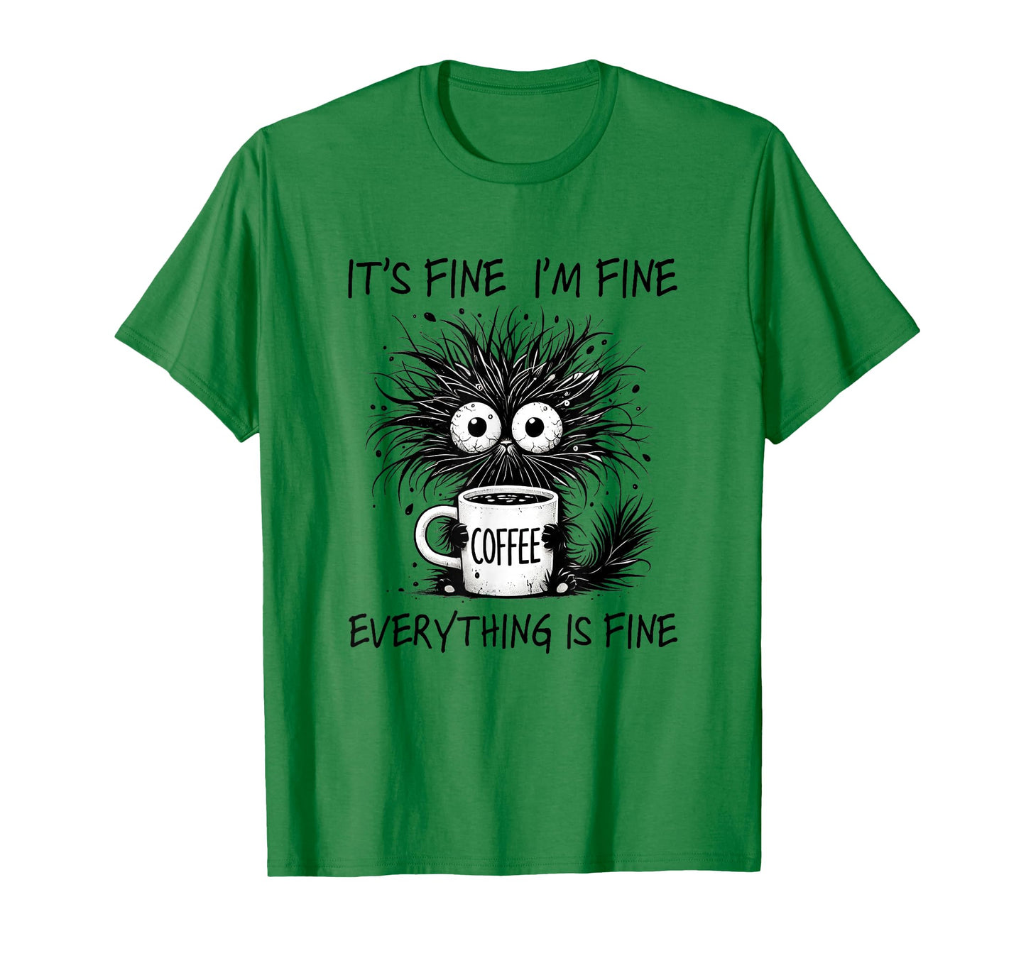 It´s Fine I´m Fine Everything is Fine Cat Funny Coffee T-Shirt