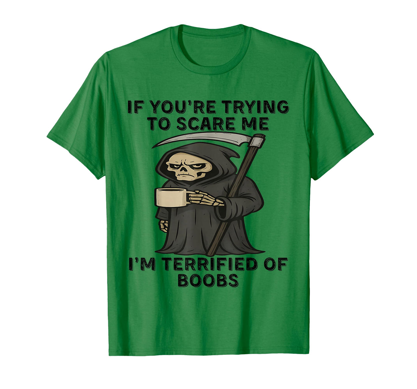 If You're Trying to Scare me I'm Terrified of Boobs Skeleton T-Shirt