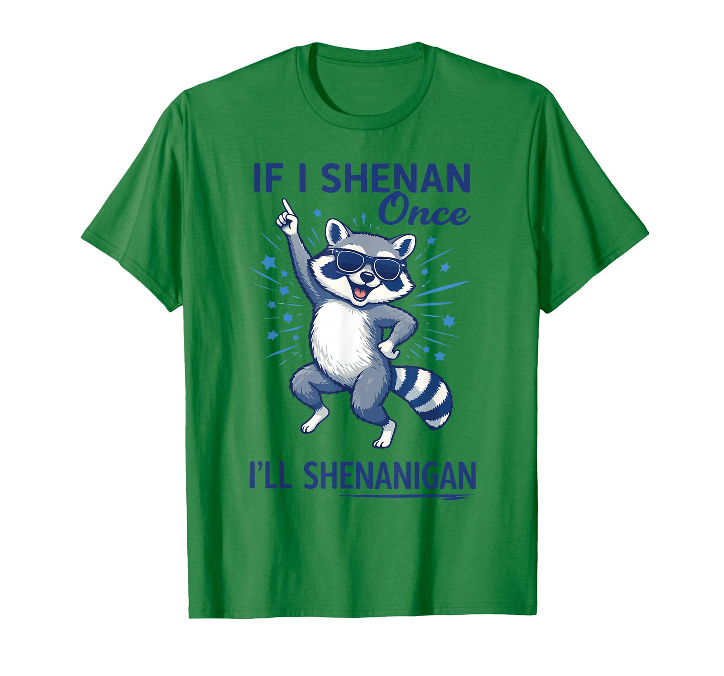 If I Shenan Once I’ll Shenanigan Raccoon St Patricks Outfit T-Shirt
