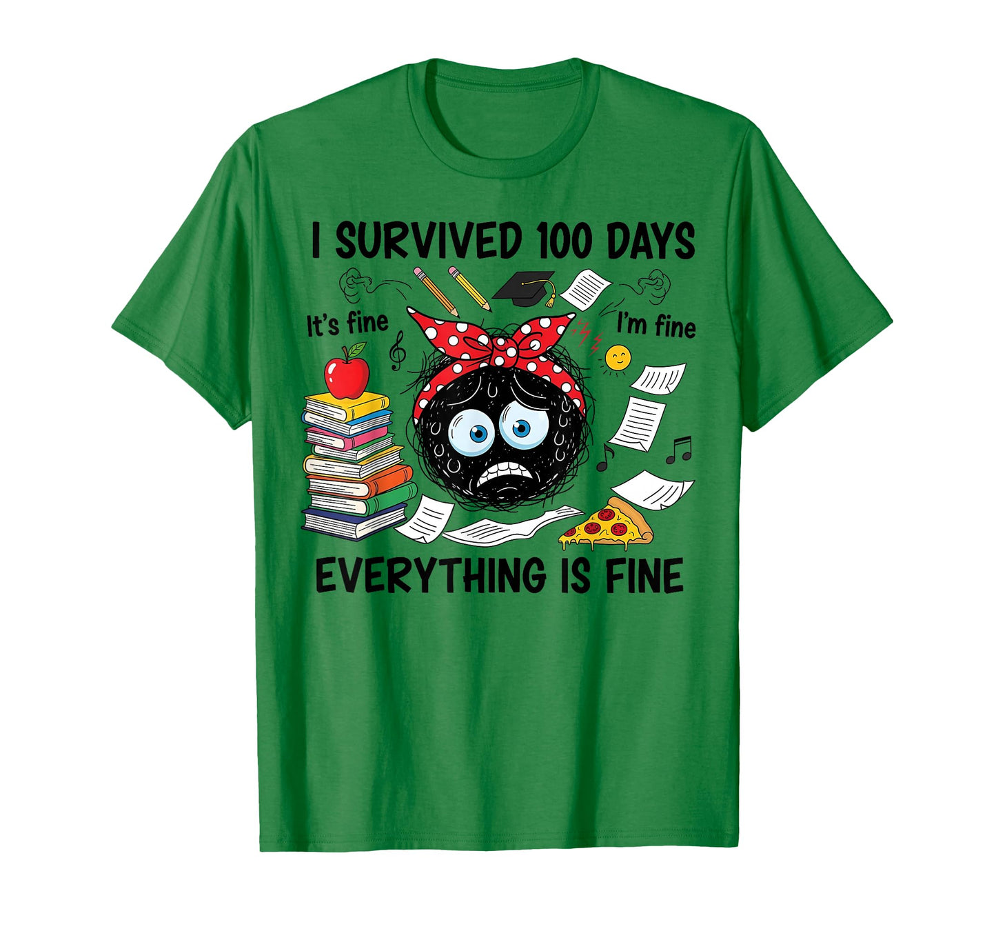 I Survived 100 Days of School It's Fine I'm Fine 100th Day T-Shirt