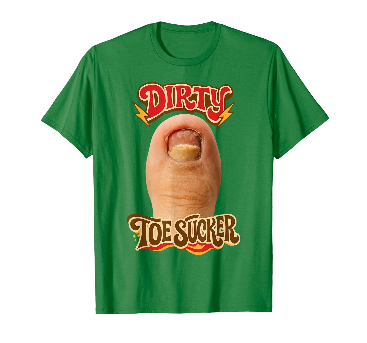 Dirty Toe Sucker Inappropriate Unhinged Gen Z Meme Sarcasm T-Shirt