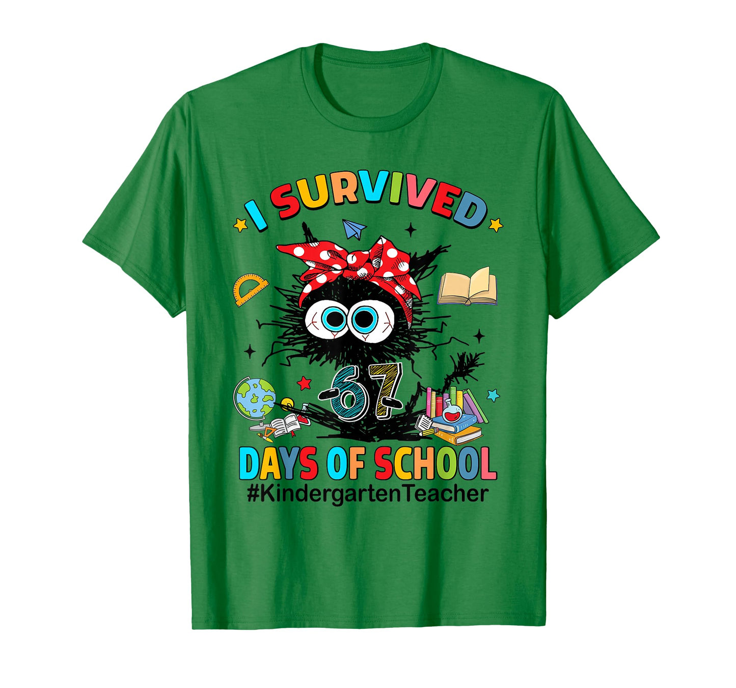 I Survived 67 Days of School Kindergarten Teacher T-Shirt