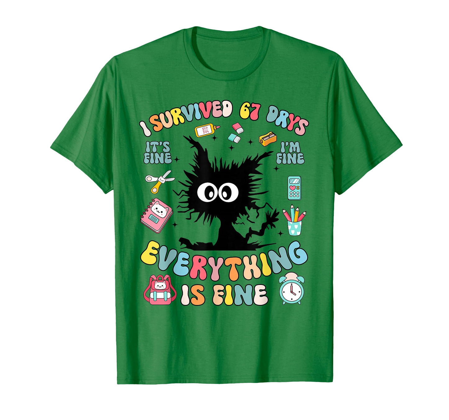 I'm Fine Everything is Fine I Survived 67 Days of School T-Shirt