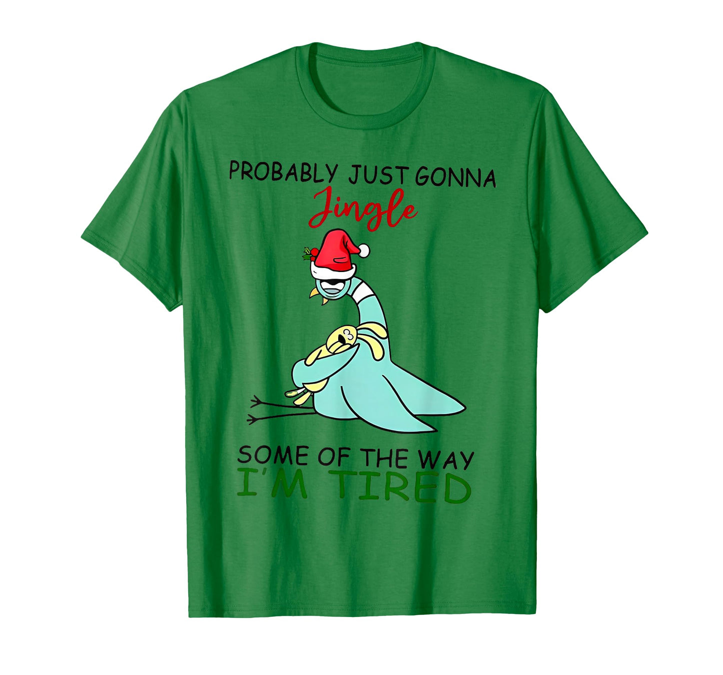 Probably Just Gonna Jingle Some of The Way I'm Tired Teacher T-Shirt