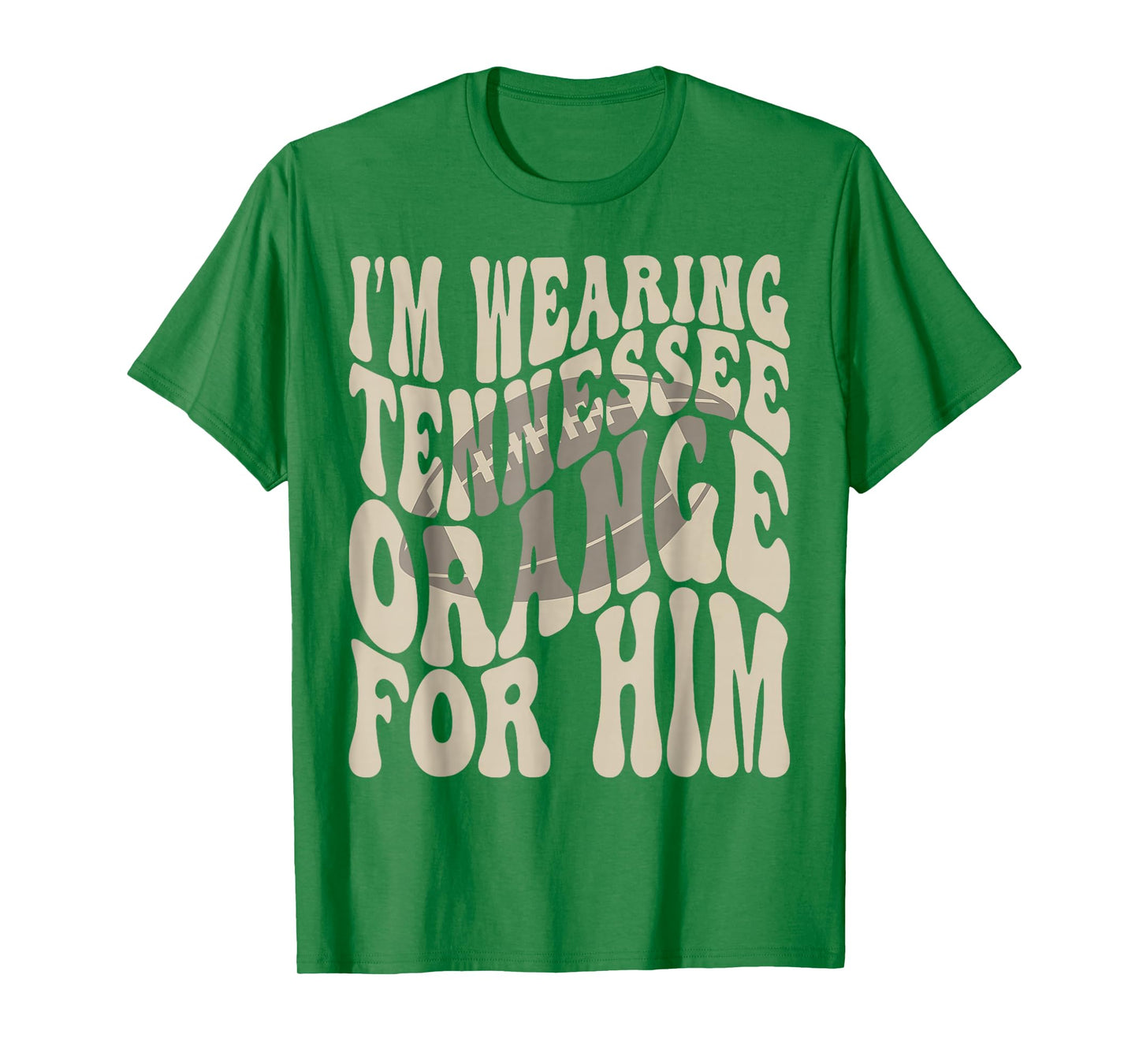 I'm Wearing Tennessee Orange for Him Tennessee Football T-Shirt