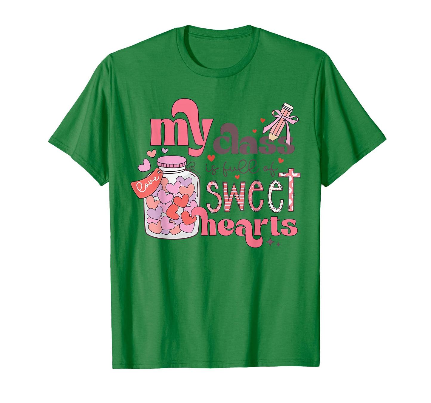 My Class is Full of Sweethearts Shirt Teacher Valentine T-Shirt