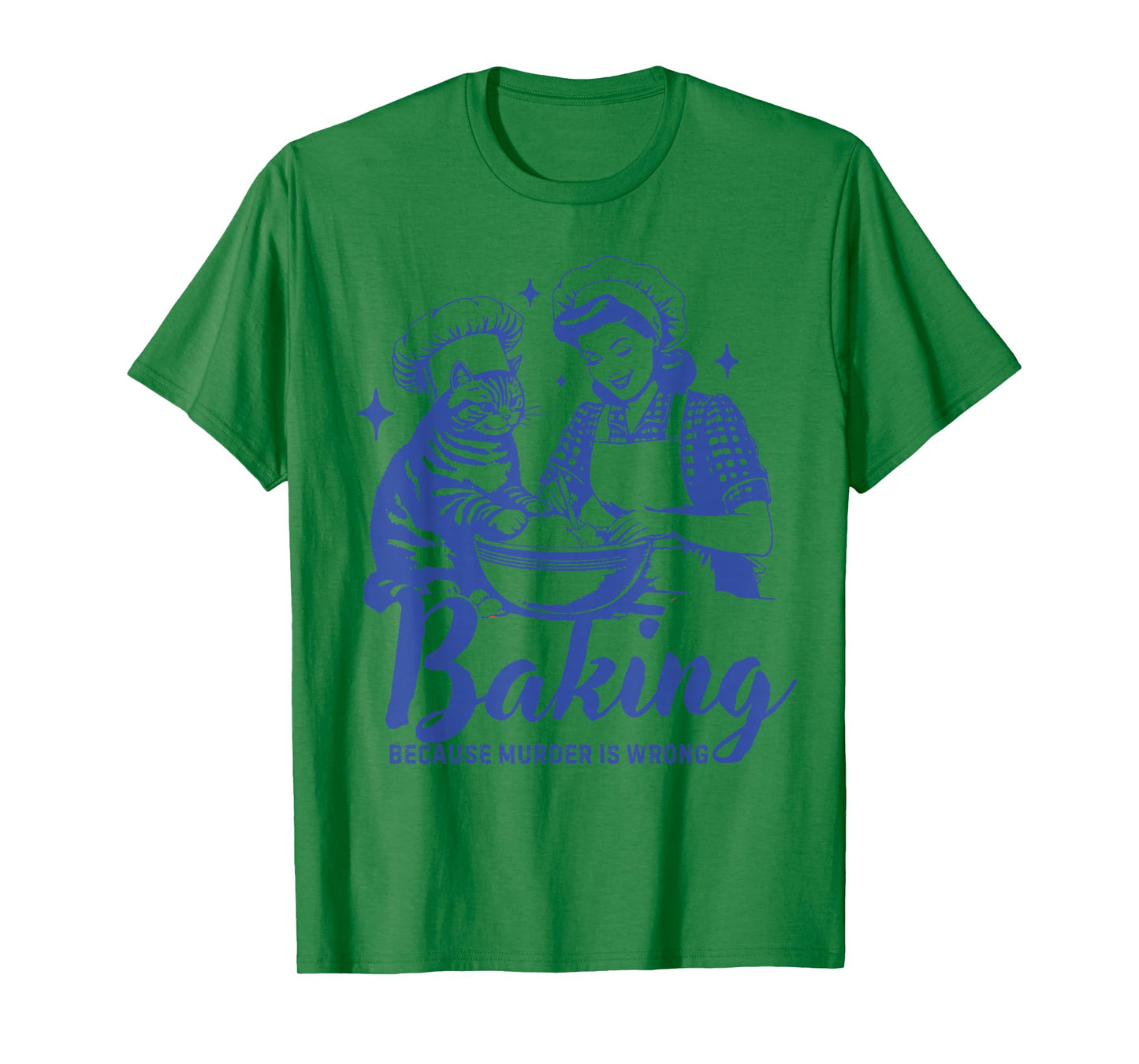 Baking Because Murder is Wrong Funny cat Design for Bakers T-Shirt