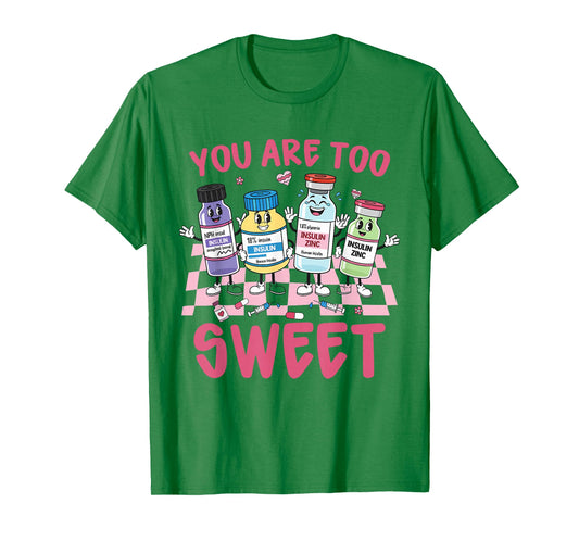 Valentine's Day ICU Nurse Diabetes T1D You're Too A Sweet T-Shirt