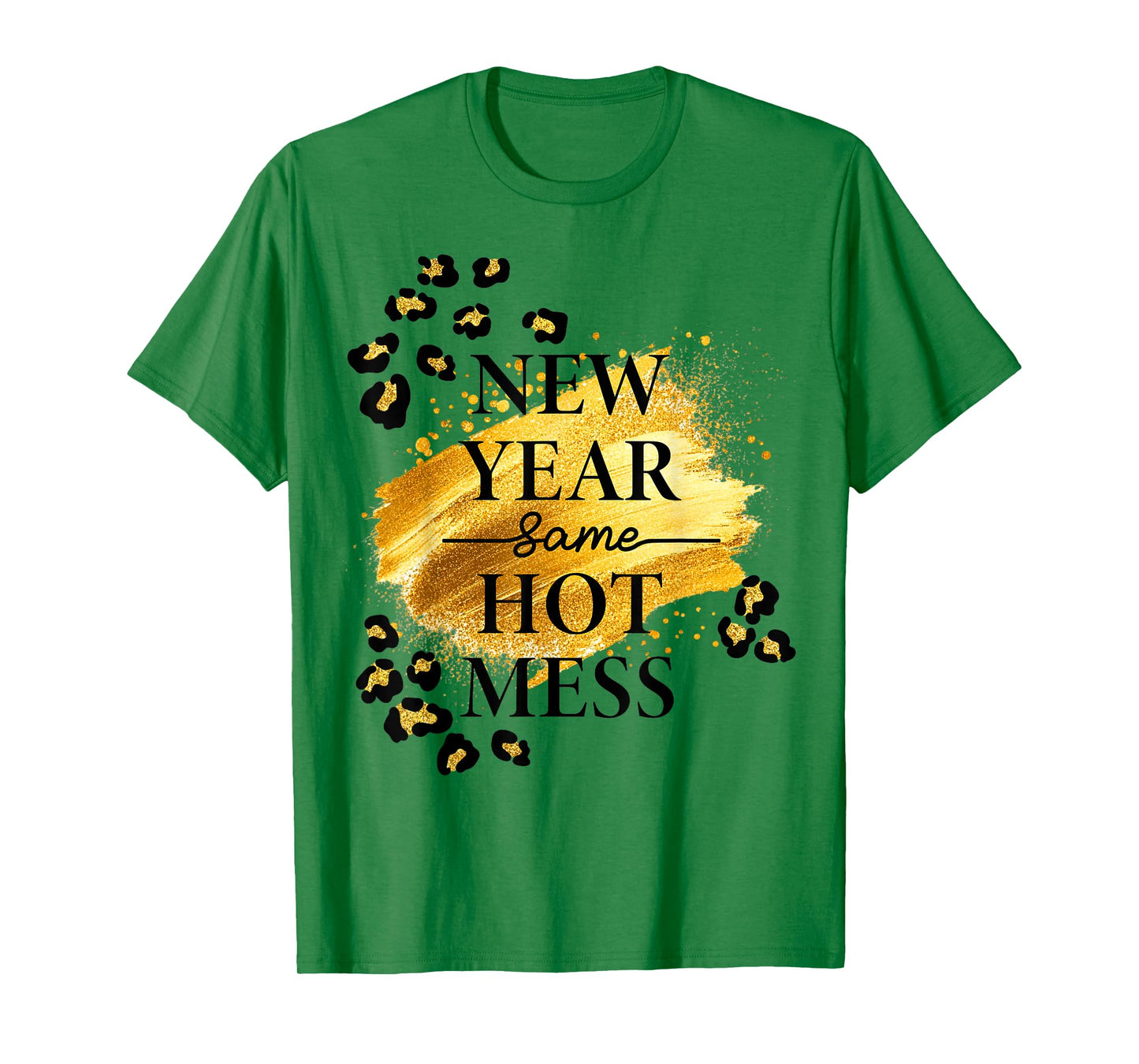New Year 2026 Same Same Hot Mess Leopard Women Girl T-Shirt