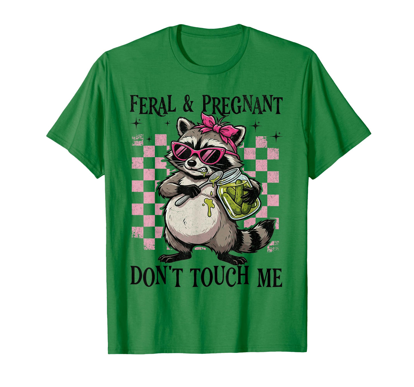 Feral and Pregnant Dont Touch Me Funny Pregnancy Humor Meme T-Shirt