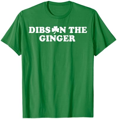 Dibs On The Ginger St Patrick's Day Humor T-Shirt - T-Shirt | Irish Green