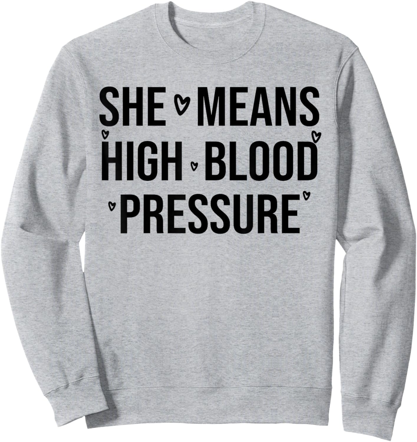 I Still Give Him Butterflies She Means High Blood Pressure Sweatshirt - Sweatshirt | Ash