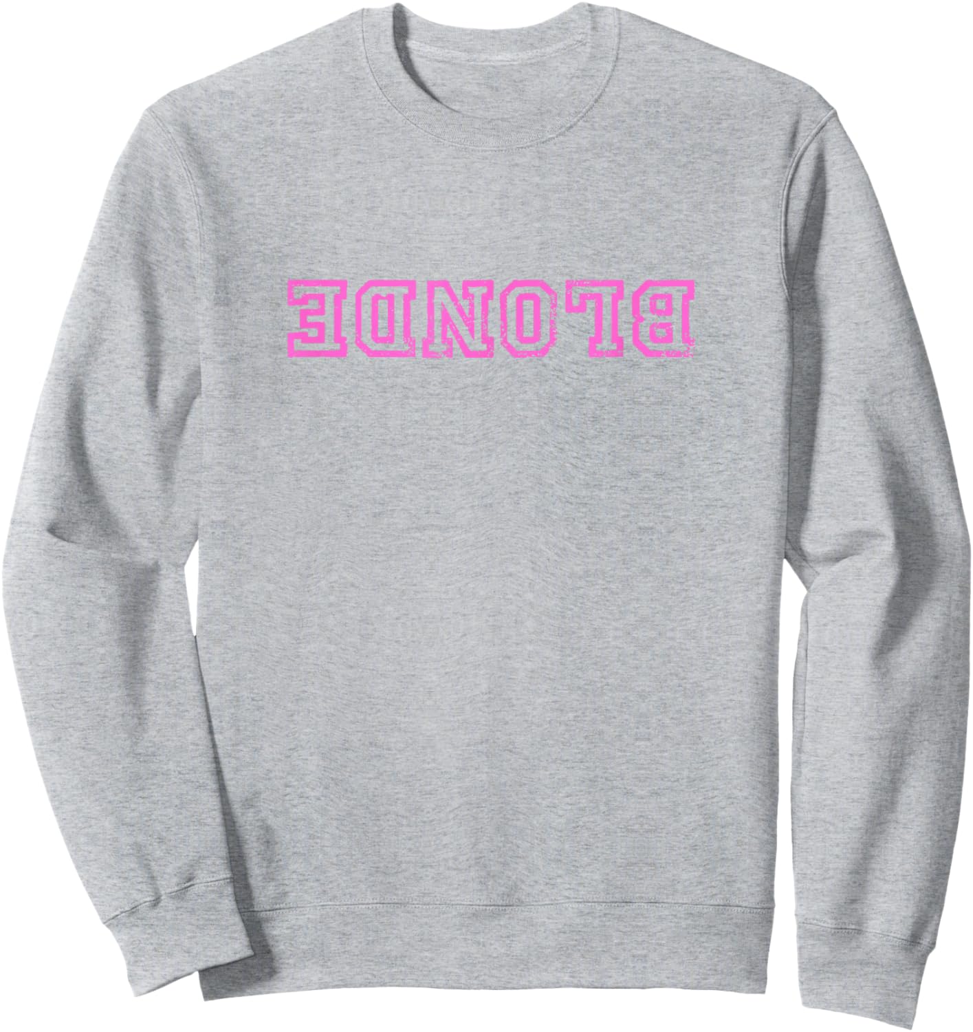 Dumb Blonde Smart Funny Saying Sarcastic Blonde Women Color Sweatshirt - Sweatshirt | Ash