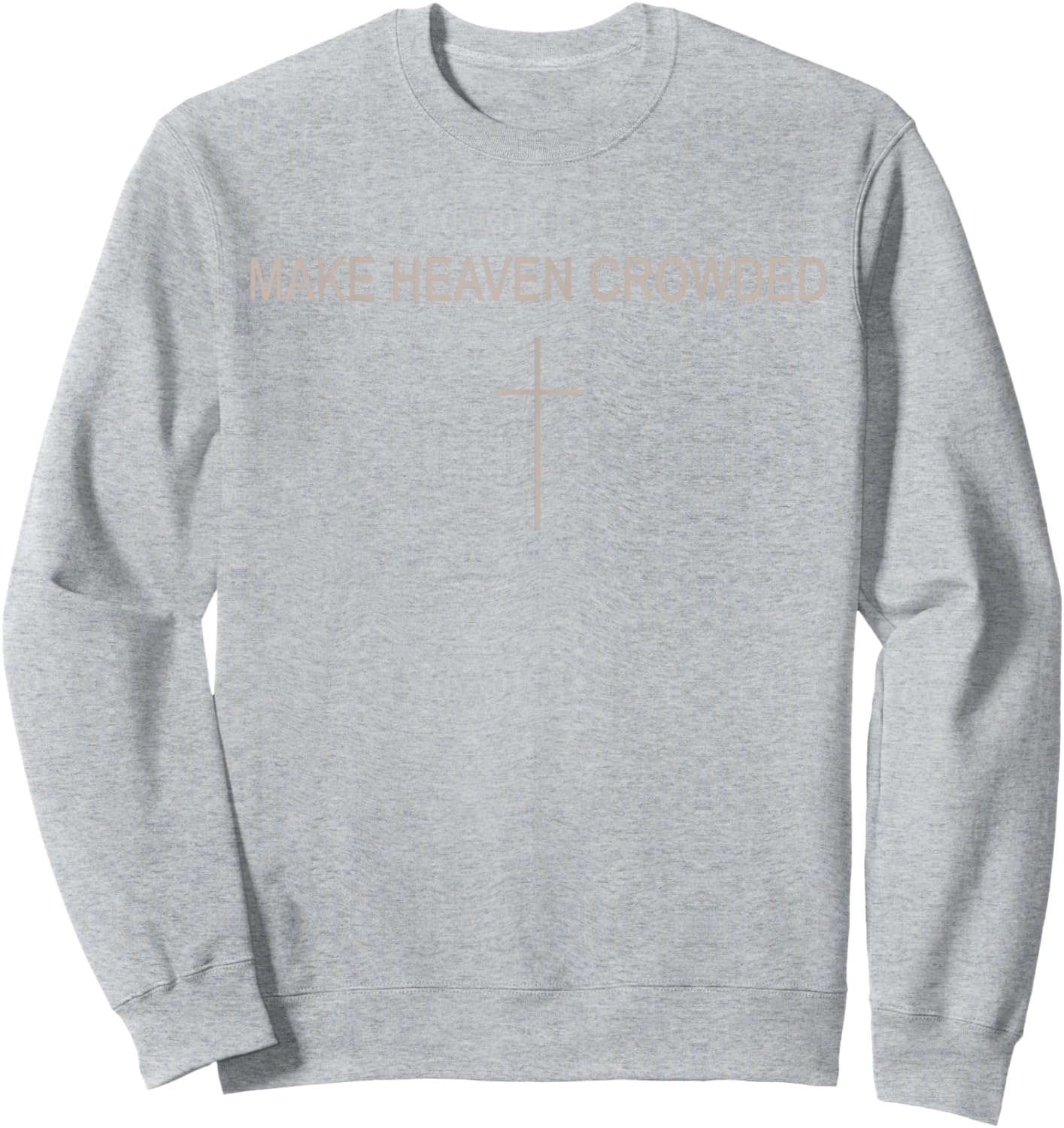 Youth Make Heaven Crowded Cross Christian Minimalist Faith Sweatshirt - Sweatshirt | Ash