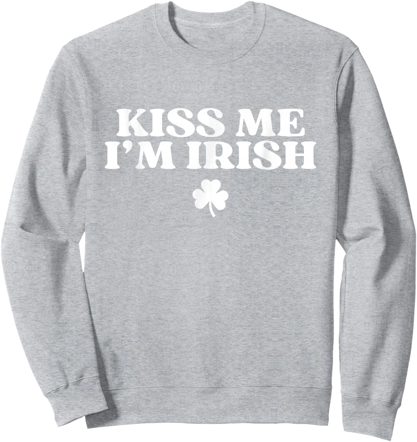 Kiss Me I'm Irish Shirt Women Men Kids Funny St Patricks Day Sweatshirt - Sweatshirt | Ash