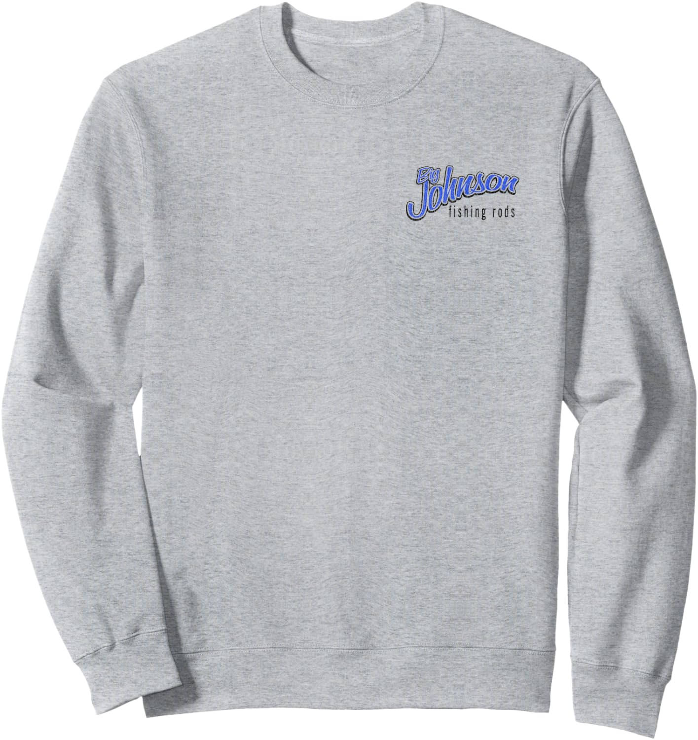 Big Johnson Front and Back Fishing Rods and Reels Funny Sweatshirt - Sweatshirt | Ash