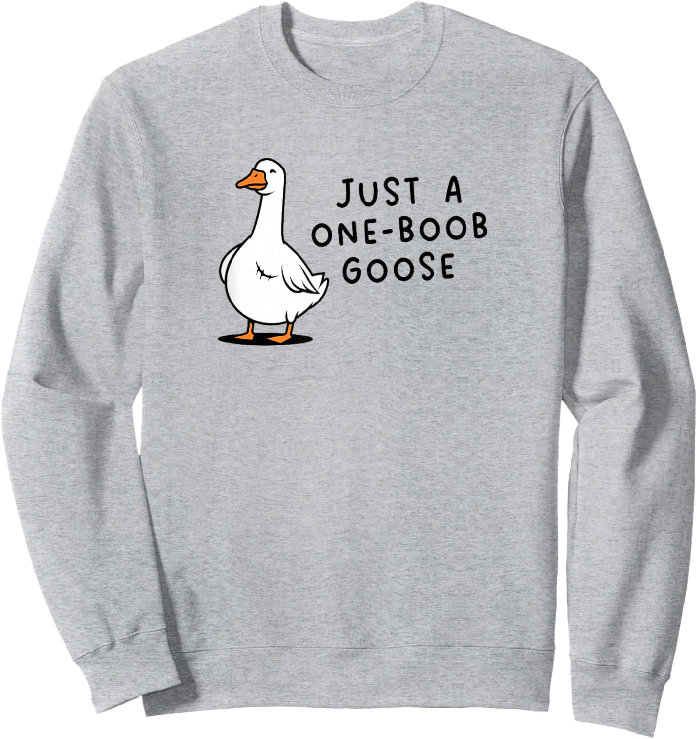 Funny Mastectomy Just a One-Boob Goose Surgery Recovery Sweatshirt - Sweatshirt | Ash