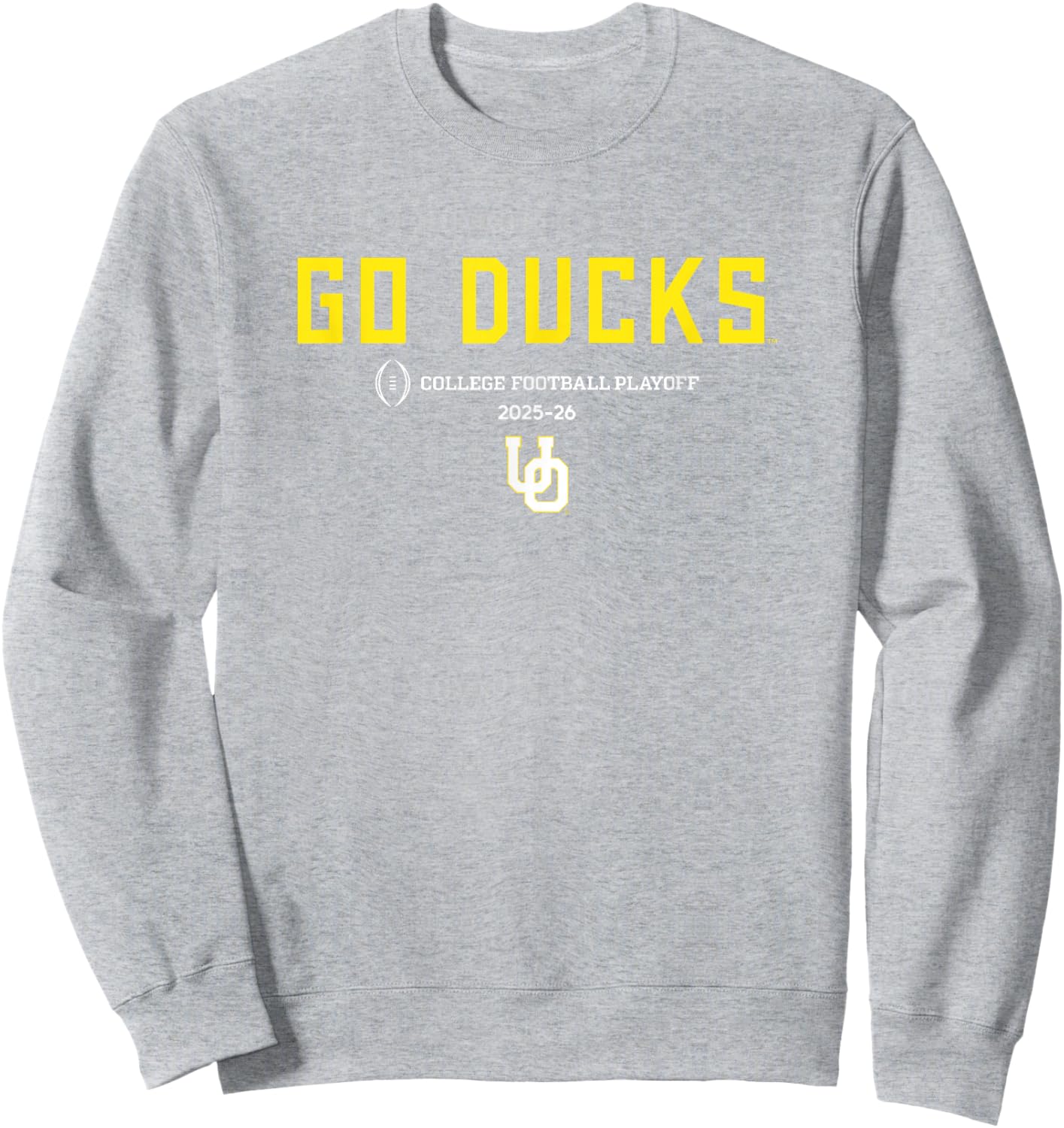 Oregon Ducks College Football Playoff Text Slogan 2025 Sweatshirt - Sweatshirt | Ash
