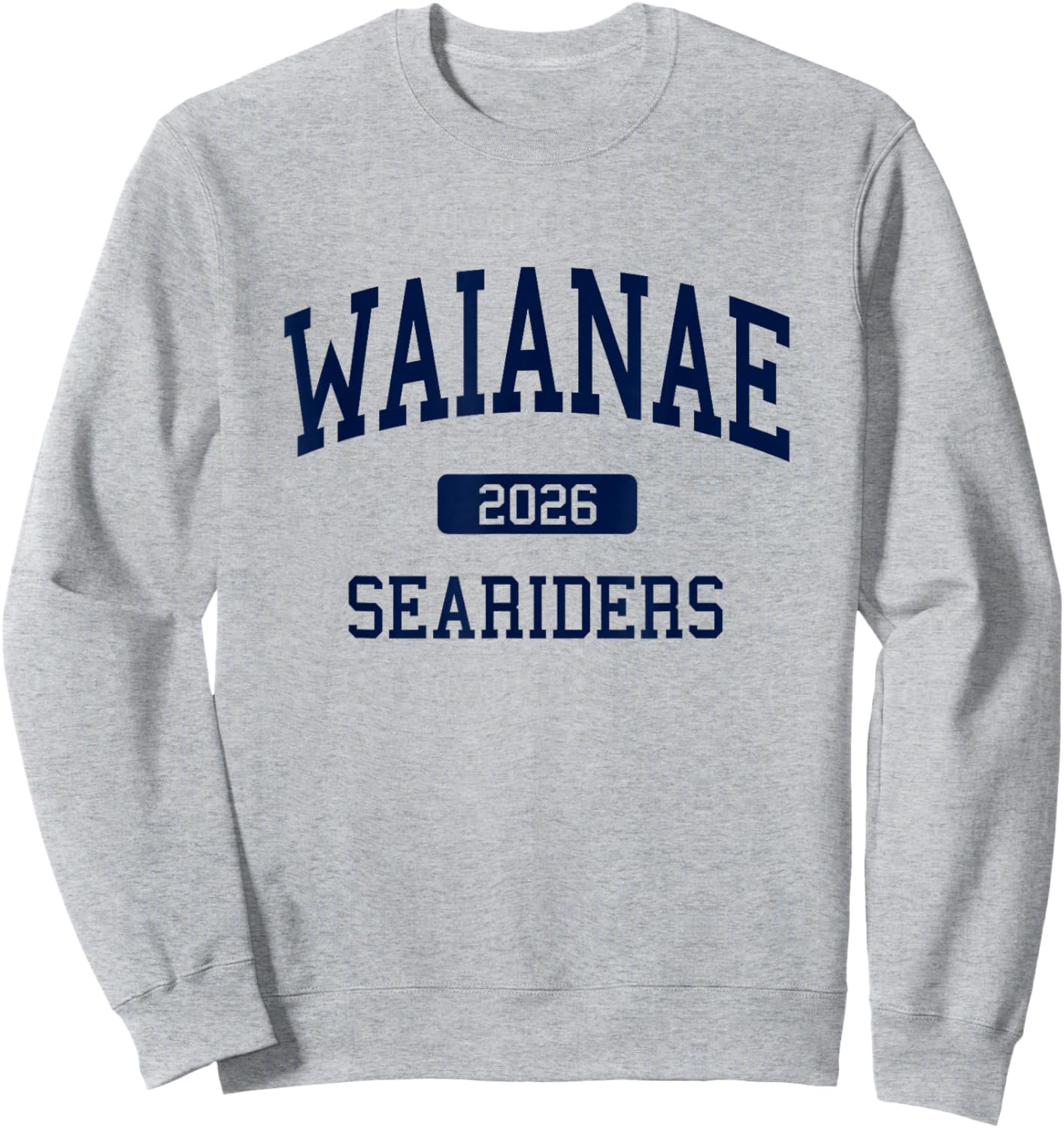 Waianae High School Class of 2026 Waianae HI Sweatshirt - Sweatshirt | Ash