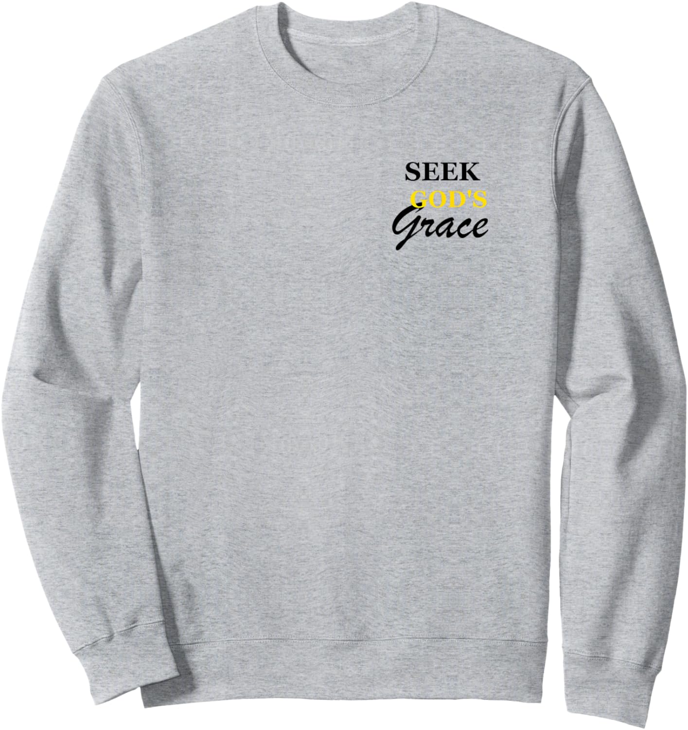 Seek God's Grace Sweatshirt - Sweatshirt | Ash